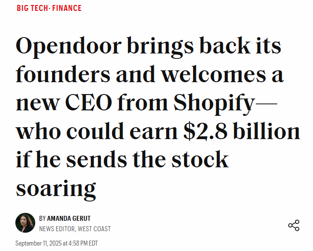Black text on a white background with red "BIG TECH - FINANCE" at the top. The main headline reads "Opendoor brings back its founders and welcomes a new CEO from Shopify— who could earn $2.8 billion if he sends the stock soaring." Smaller text below credits Amanda Gerut, News Editor, West Coast, dated September 11, 2023, at 4:50 PM EDT.