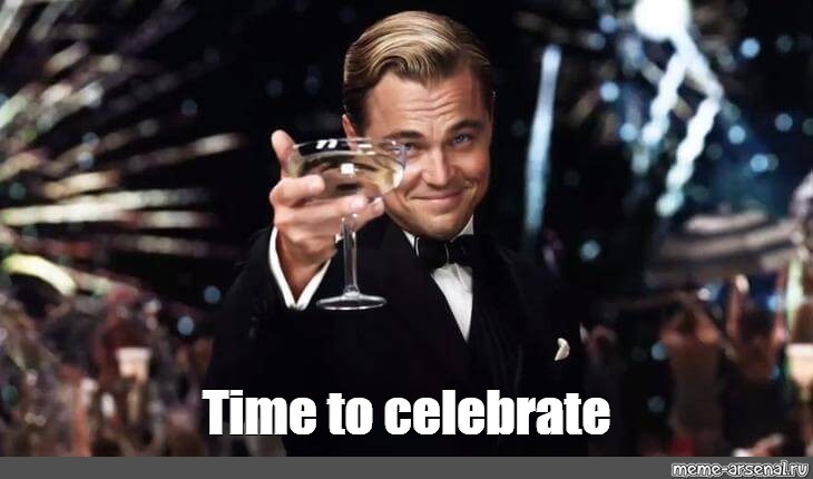 Meme: "Time to celebrate" - All Templates - Meme-arsenal.com