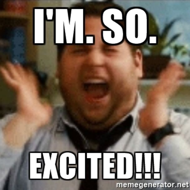 10 Silly Memes That Will Help You Express Your Feelings Of Excitement |  Excited meme, I'm so excited meme, Excited quotes